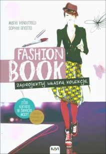 Vendittelli Marie,  Griotto Sophie Fashion Book - Poradniki hobbystyczne - miniaturka - grafika 2