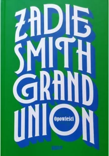 Grand Union Zadie Smith - Powieści - miniaturka - grafika 4