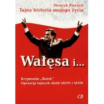 Wałęsa i Kryptonim Bolek Operacja tajnych służb MON i MSW - HENRYK PIECUCH - Historia świata - miniaturka - grafika 1