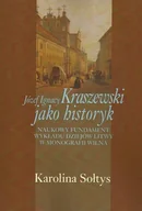 Podręczniki dla szkół wyższych - Józef Ignacy Kraszewski jako historyk - Karolina Sołtys - miniaturka - grafika 1