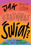 Kuchnie świata - W.A.B. Jak uratować świat$405 Czyli co dobrego możesz zrobić dla planety - miniaturka - grafika 1
