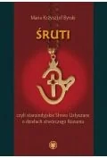 Śruti, czyli staroindyjskie Słowo Usłyszane o dziełach stwórczego Rozumu - Byrski Maria Krzysztof - książka - Podręczniki dla szkół wyższych - miniaturka - grafika 1