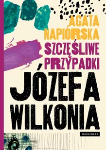 Szczęśliwe przypadki Józefa Wilkonia - E-booki - biografie - miniaturka - grafika 1