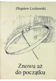 Znowu aż do początku - Poezja - miniaturka - grafika 1