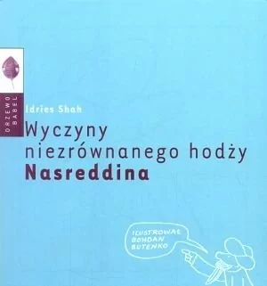 Drzewo Babel Wyczyny niezrównanego hodży Nasreddina Shah Idries