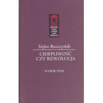 Ośrodek Myśli Politycznej Stefan Buszczyński. Cierpliwość czy rewolucja Krzysztof Karol Daszyk - Historia świata - miniaturka - grafika 2