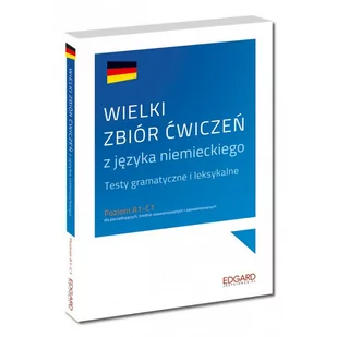 Edgard Wielki zbiór ćwiczeń z języka niemieckiego. Testy gramatyczne i leksykalne - Edgard - Książki do nauki języka niemieckiego - miniaturka - grafika 1
