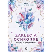 Ezoteryka - Zaklęcia ochronne. Jak pozbyć się negatywnej energii i odzyskać swoją moc - miniaturka - grafika 1