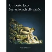 Umberto Eco Na ramionach olbrzymów - Religia i religioznawstwo - miniaturka - grafika 1