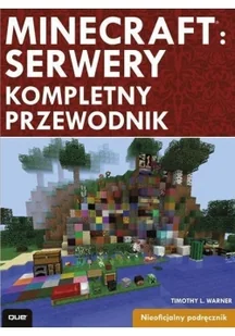 Minecraft Server kompletny przewodnik - Warner Timothy L. - Podstawy obsługi komputera - miniaturka - grafika 2