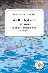Wielkie tęsknoty ludzkości. Mistyka, matematyka, magia. Tom 2 - E-booki - nauka - miniaturka - grafika 1