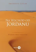 Historia świata - Na wschód od Jordanu - Citlak Amadeusz - miniaturka - grafika 1