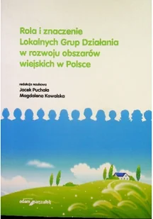 Rola i znaczenie lokalnych Grup Działania w rozwoju obszarów wiejskich w Polsce Używana - Nauki przyrodnicze - miniaturka - grafika 2