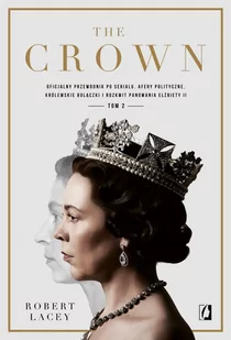 The Crown. Oficjalny przewodnik po serialu. Afery polityczne, królewskie bolączki i rozkwit panowania Elżbiety II. Tom 2 - E-booki - biografie - miniaturka - grafika 1