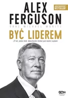 Ludzie sportu - Sine Qua Non Być liderem. 27 lat, jeden klub. Manchester United pod moimi rządami - Alex Ferguson, Michael Moritz - miniaturka - grafika 1