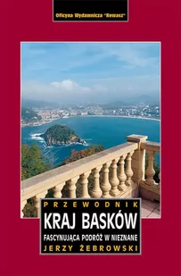 Kraj Basków. Fascynująca podróż w nieznane. Przewodnik - Jerzy Żebrowski - Przewodniki - miniaturka - grafika 1