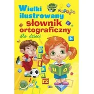 Książki edukacyjne - Wielki ilustrowany słownik ortograficzny dla dzieci - miniaturka - grafika 1