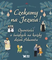 Religia i religioznawstwo - Czekamy na Jezusa! Opowieści o świętych na każdy dzień Adwentu - miniaturka - grafika 1