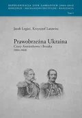 Archeologia - Legieć Jacek, Latawiec Krzysztof Prawobrzeżna Ukraina Czasy Annienkowa i Bezaka (1864-1868) - miniaturka - grafika 1