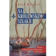 Książki podróżnicze - Dębogóra Na królewskim szlaku Jean Raspail - miniaturka - grafika 1