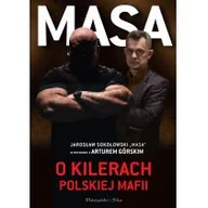 Felietony i reportaże - Masa o kilerach polskiej mafii. Jarosław Sokołowski &quot;Masa&quot; w rozmowie z Arturem Górskim - miniaturka - grafika 1