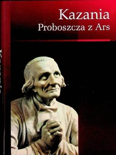 Kazania Proboszcza z Ars - Książki o kulturze i sztuce - miniaturka - grafika 1
