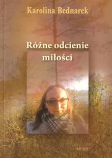 Astrum Różne odcienie miłości Karolina Bednarek - Poezja - miniaturka - grafika 2
