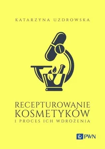 Recepturowanie kosmetyków i proces ich wdrożenia - E-booki - nauka - miniaturka - grafika 1