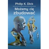 Science-fiction - Philip K. Dick Możemy cię zbudować - miniaturka - grafika 1
