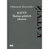 Historia świata - Bosz Katyń Śladami polskich oficerów - Zinczenko Ołeksandr - miniaturka - grafika 1