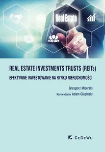 Real Estate Investments Trusts (REITs). Efektywne inwestowanie na rynku nieruchomości - Finanse, księgowość, bankowość - miniaturka - grafika 1