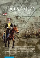 Historia świata - Do szarży marsz, marsz... Studia z dziejów kawalerii. Tom 9 - miniaturka - grafika 1