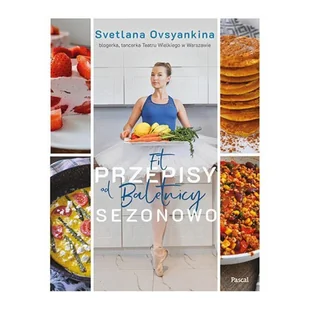 Fit przepisy od baletnicy sezonowo - Diety, zdrowe żywienie - miniaturka - grafika 2