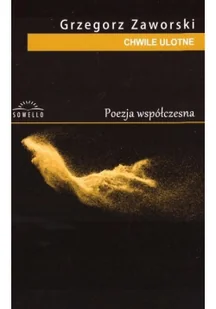 Sowello Chwile ulotne Grzegorz Zaworski - Poezja - miniaturka - grafika 2