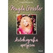 Pascal Magda Gessler Autobiografia apetyczna - Magda Gessler, Żakowska Magda - Biografie i autobiografie - miniaturka - grafika 1