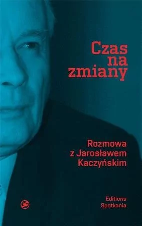 Czas na zmiany - Jarosław Kaczyński, Michał Bichniewicz, Piotr M. Rudnicki