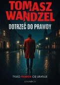 Kryminały - Dotrzeć do prawdy - Tomasz Wandzel - książka - miniaturka - grafika 1