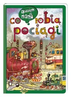 Pozostałe książki - Opowiem ci, mamo, co robią pociągi - miniaturka - grafika 1