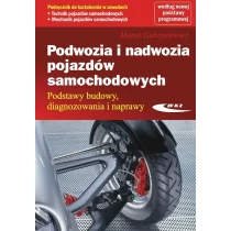 Wydawnictwa Komunikacji i Łączności WKŁ Podwozia i nadwozia pojazdów samochodowych Podstawy budowy diagnozowania i naprawy Podręcznik do kształcenia w zawodach technik pojazdów samochodowych