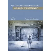 Człowiek Wyprostowany - Boryszewski Apoloniusz Aleksander - Poezja - miniaturka - grafika 1