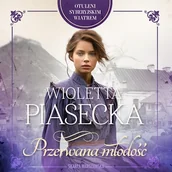 Audiobooki - literatura popularnonaukowa - Przerwana młodość. Otuleni syberyjskim wiatrem. Tom 2 Wioletta Piasecka - miniaturka - grafika 1