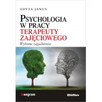 Wiedza i Praktyka Psychologia w pracy terapeuty zajęciowego. Wybrane zagadnienia - Psychologia - miniaturka - grafika 1