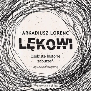 Lękowi. Osobiste historie zaburzeń (plik audio) - Audiobooki - biografie - miniaturka - grafika 1