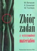 Chemia - Zbiór zadań z wytrzymałości materiałów Banasiak M. Grossman K. Trombski M - miniaturka - grafika 1