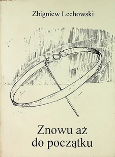 Znowu aż do początku - Poezja - miniaturka - grafika 1