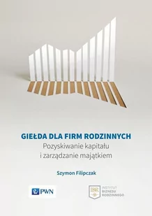 Giełda Dla Firm Rodzinnych Pozyskiwanie Kapitału I Zarządzanie Majątkiem - Biznes - miniaturka - grafika 1