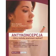 Książki medyczne - Antykoncepja którą metodę powinnam wybrać - Knopfel Silvia, Hoffmann Knut - miniaturka - grafika 1
