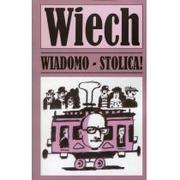 Opowiadania - Wiadomo - stolica! - Stefan Wiechecki (Wiech) - miniaturka - grafika 1