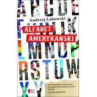 Felietony i reportaże - Agora Alfabet amerykański - Andrzej Lubowski - miniaturka - grafika 1