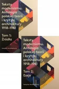 Teksty modernizmu Antologia polskiej teorii o krytyki architektury 1918-1981 Tom 1-2 - Richard Horwitz - Książki o architekturze - miniaturka - grafika 1